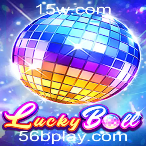Explorando o Fascinante Mundo do Jogo LuckyBall com a Palavra-chave 56B